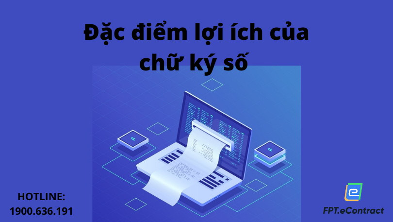 Đặc điểm lợi ích của chữ ký số